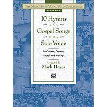 Mark Hayes Vocal Solo Collection, The: 10 Hymns And Gospel Songs For Solo Voice